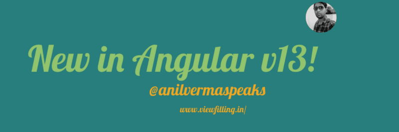 What’s new in Angular v13!