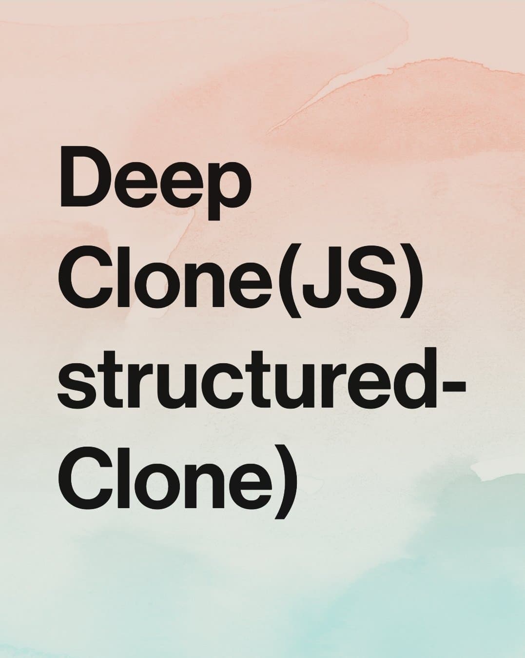 Deep Clone(Javascript structuredClone)
